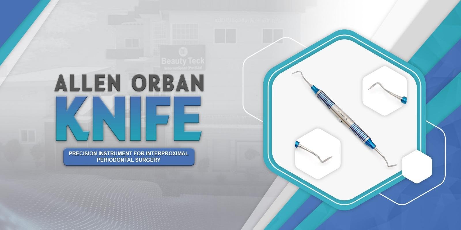 Allen Orban Knife: Precision Instrument for Interproximal Periodontal Surgery
