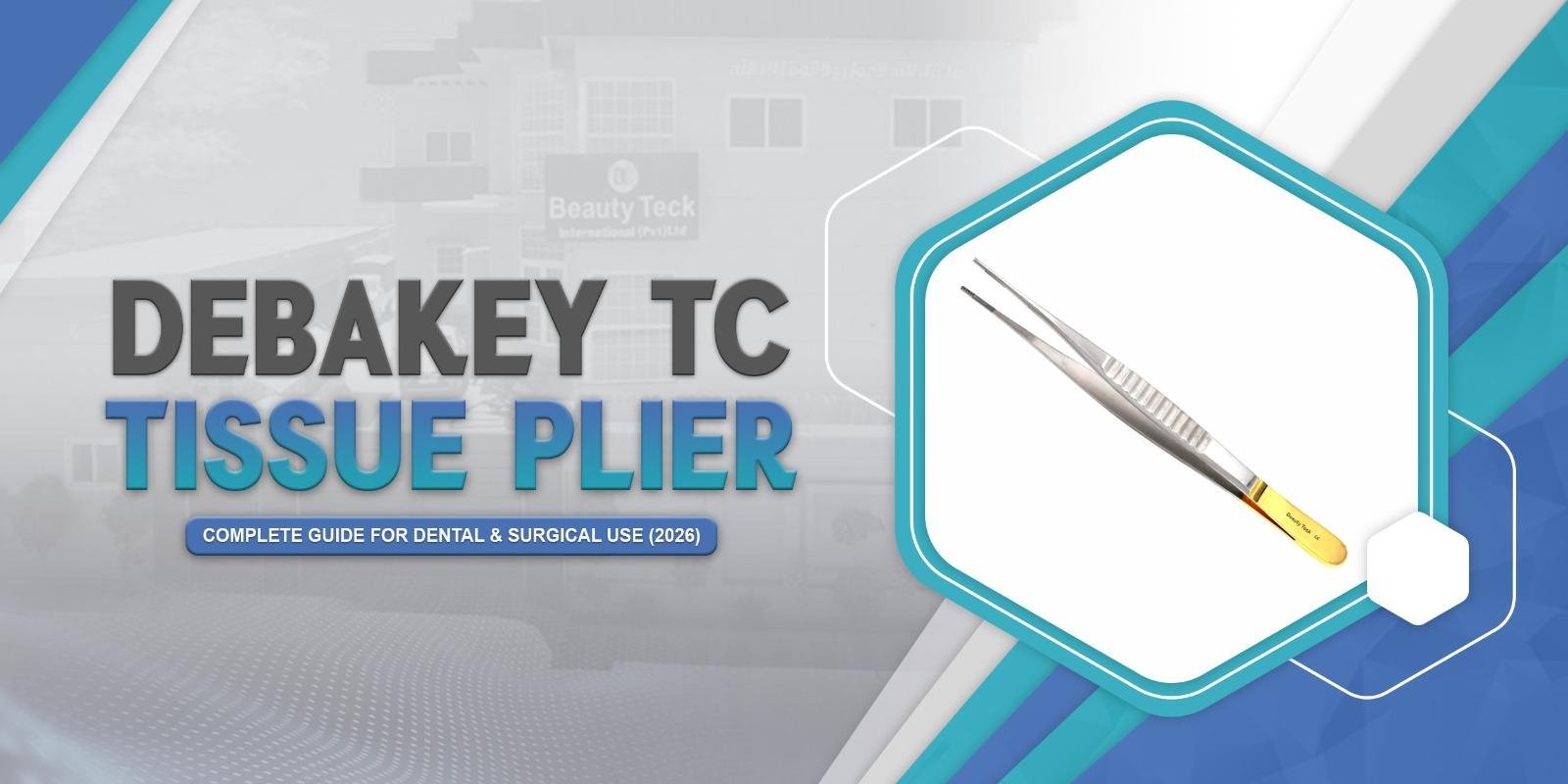 DeBakey TC Tissue Pliers – Complete Guide for Dental & Surgical Use (2026)