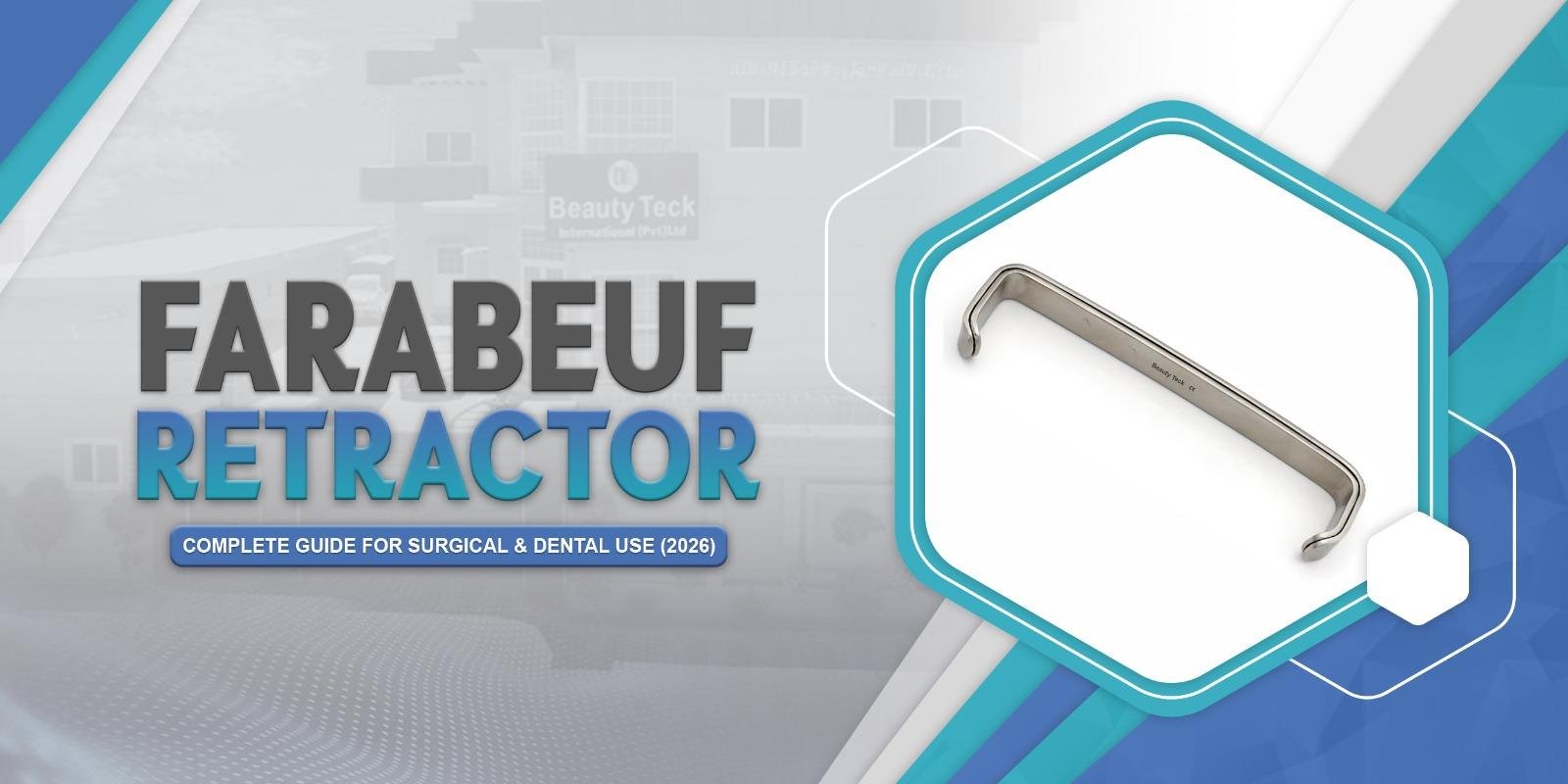 Farabeuf Retractor – Complete Guide for Surgical & Dental Use (2026)