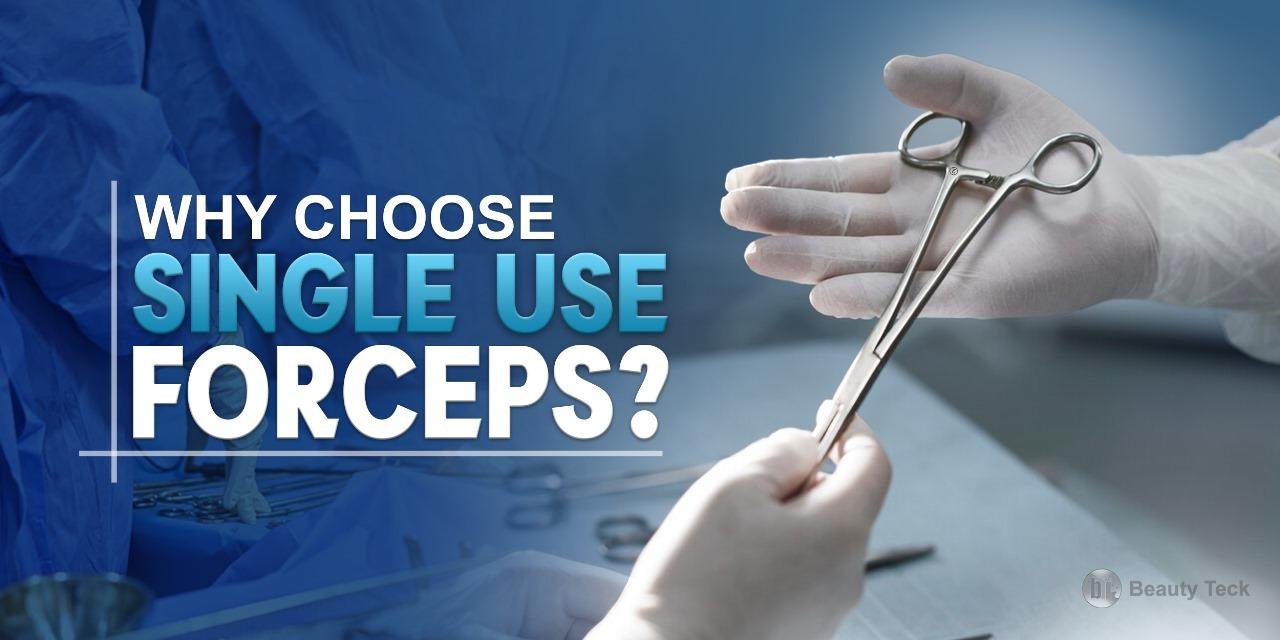 Why Choose Single Use Forceps?