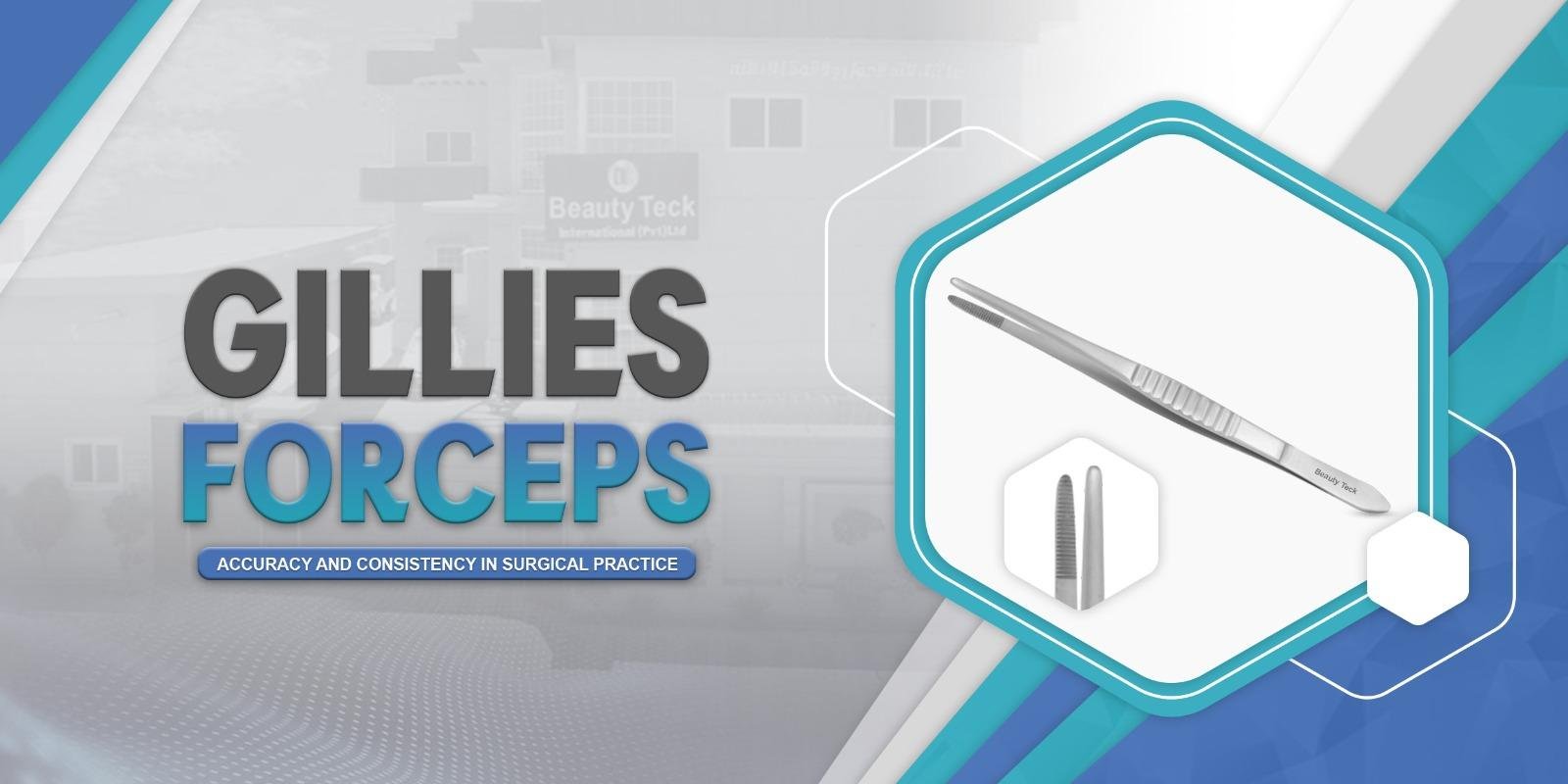 Gillies Forceps: Accuracy and Consistency in Surgical Practice
