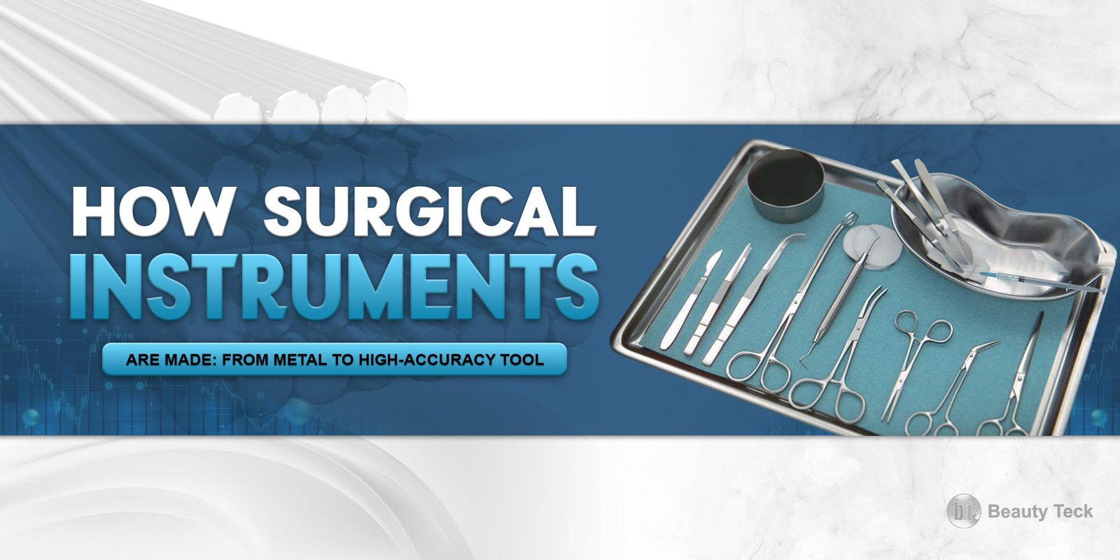 How Surgical Instruments Are Made: From Metal to High-Accuracy Tool