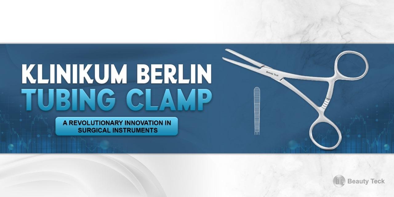 Klinikum Berlin Tubing Clamp: A Revolutionary Innovation in Surgical Instruments
