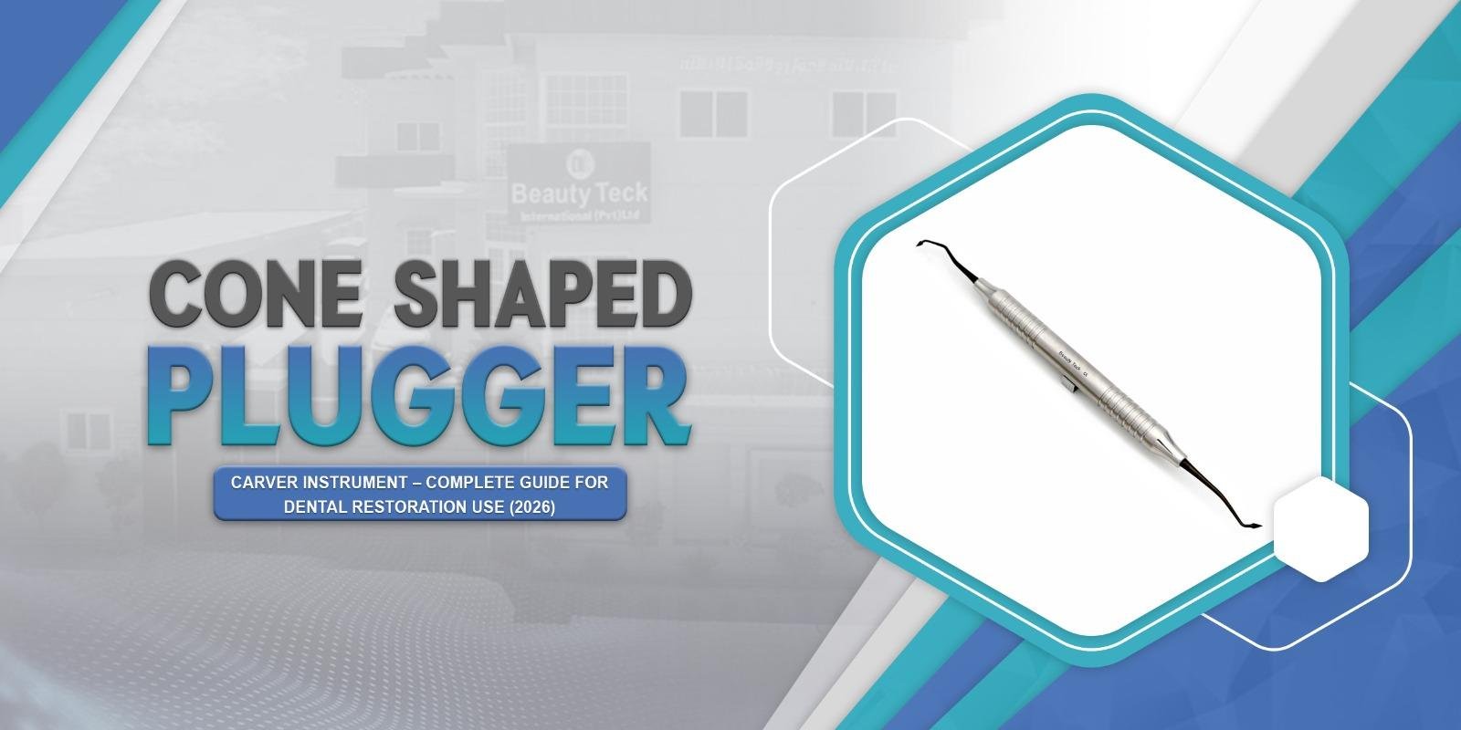 Plugger, Cone Shaped – Composite Instrument Guide (2026)