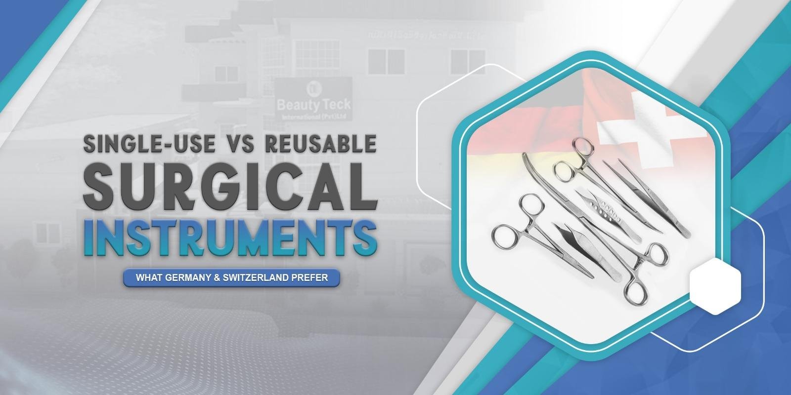 Single-use vs Reusable Surgical Instruments: What Germany & Switzerland Prefer