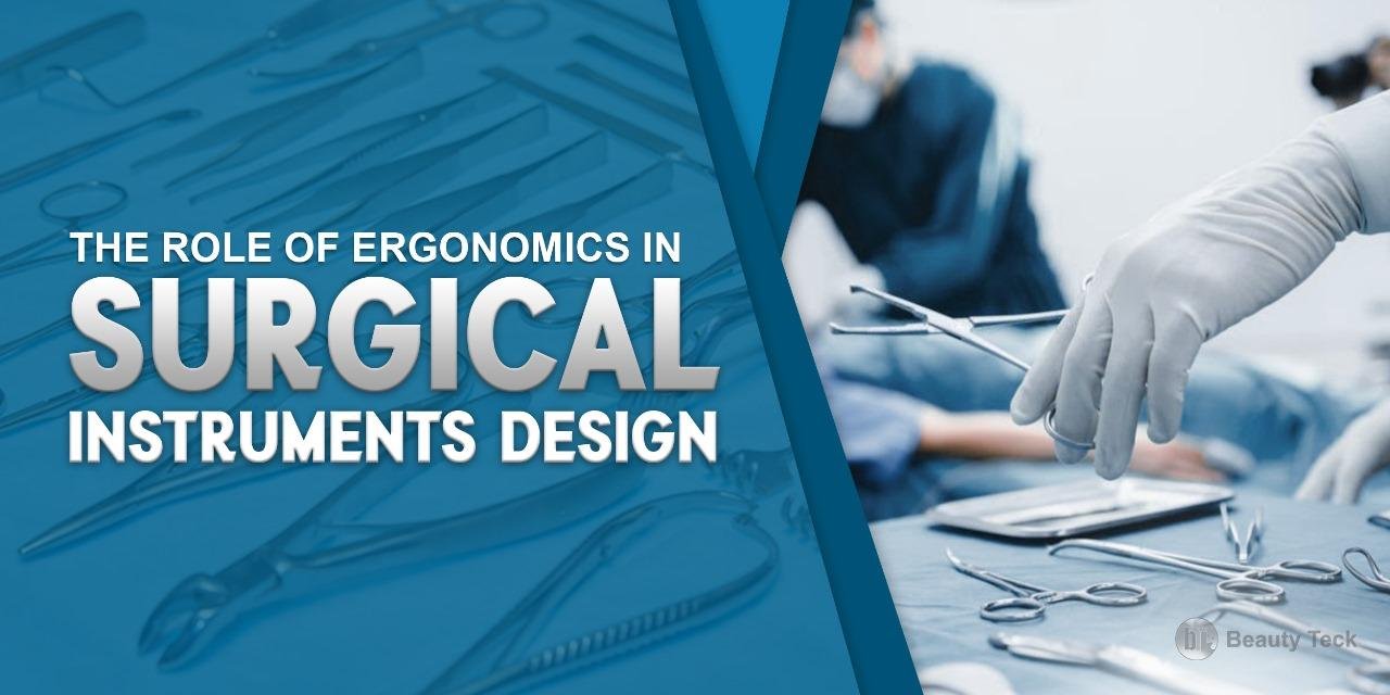 The Role of Ergonomics in Surgical Instrument Design