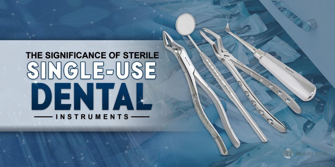 The Significance of Sterile Single-Use Dental Instruments