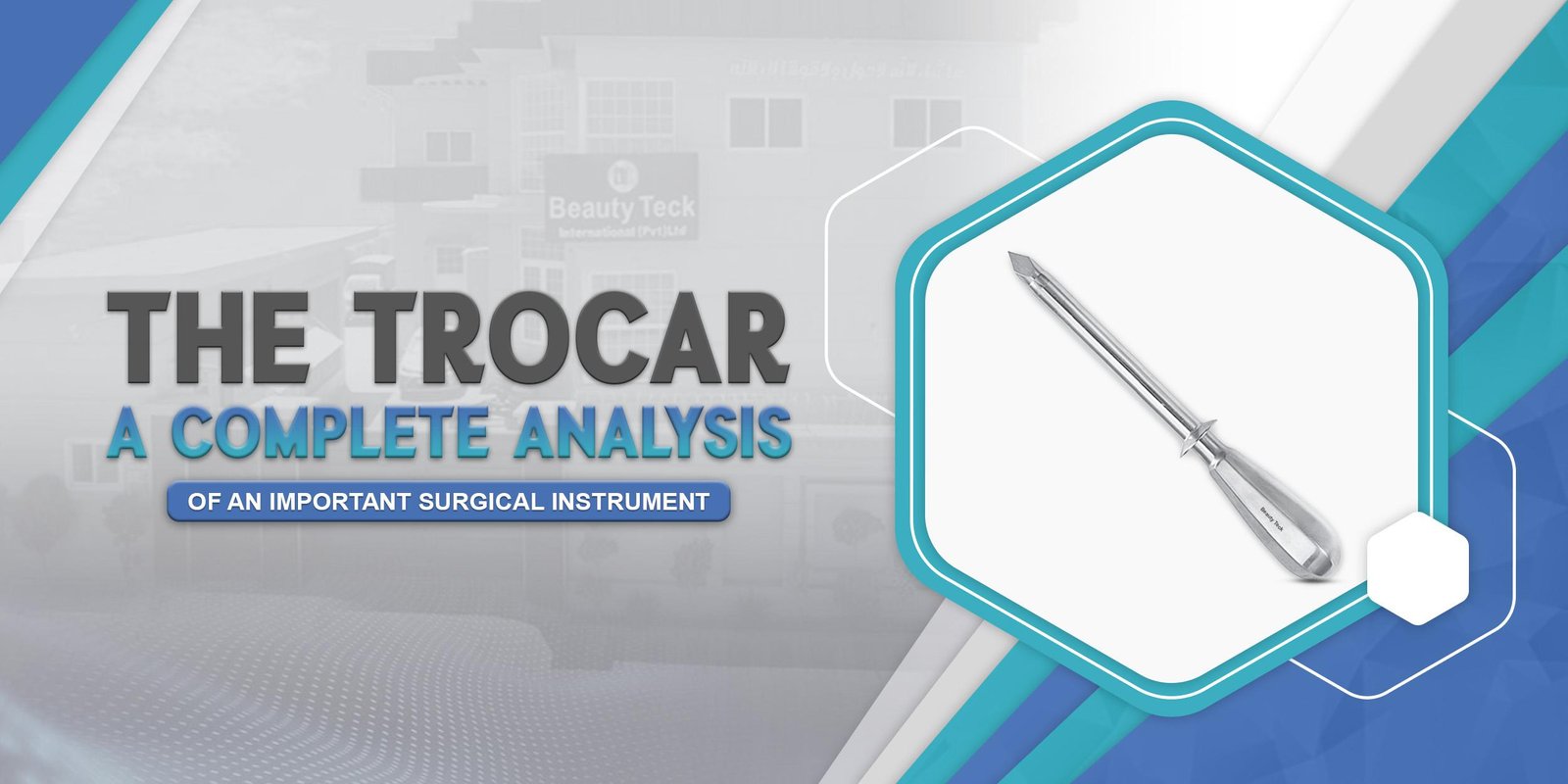 The Trocar: A Complete Analysis of an Important Surgical Instrument.