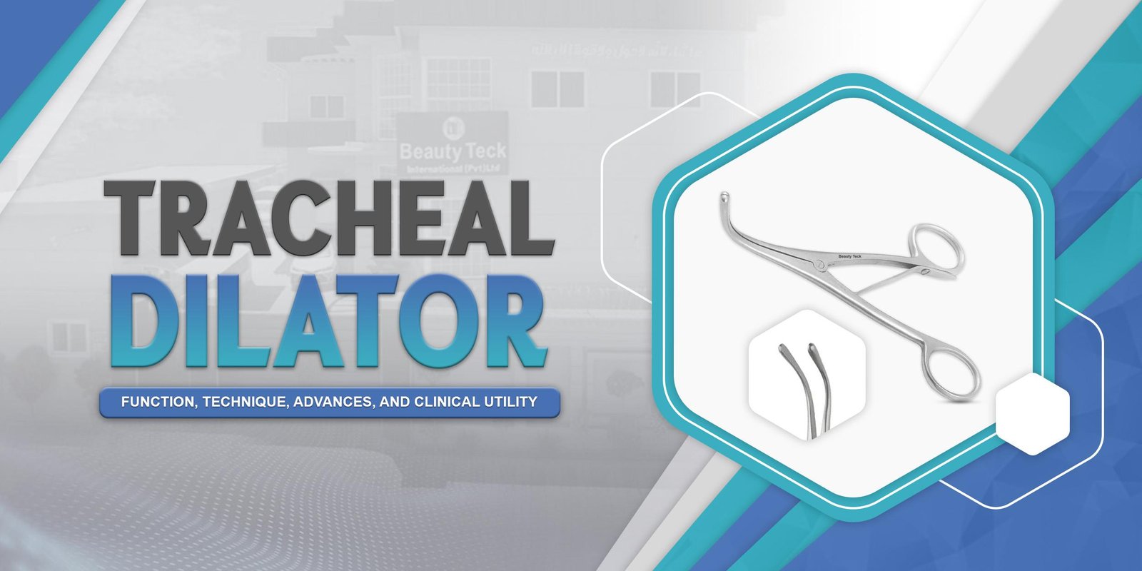 Tracheal Dilator: Function, Technique, Advances, and Clinical Utility.