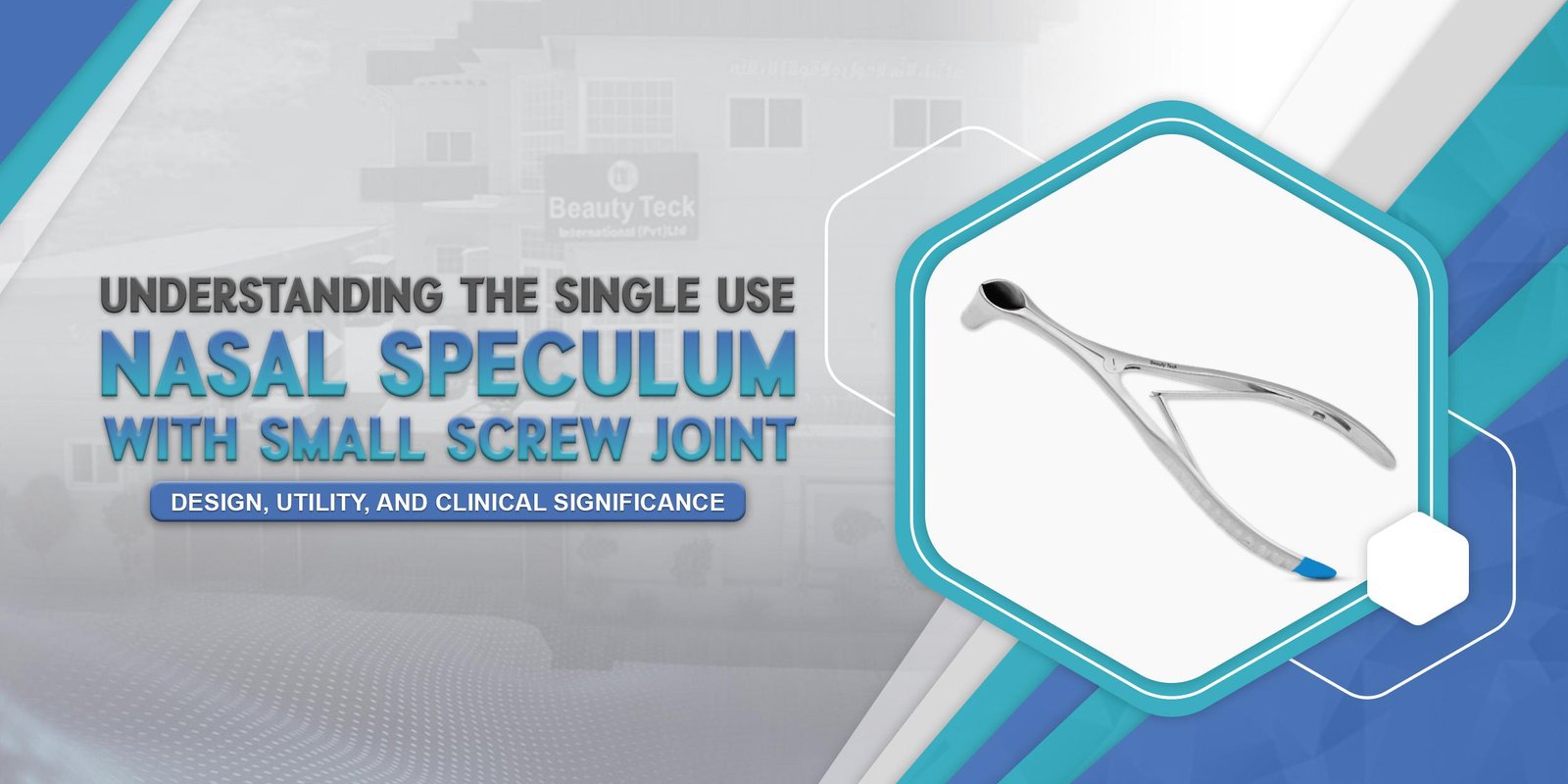 Understanding the Single Use Nasal Speculum with Small Screw Joint: Design, Utility, and Clinical Significance.