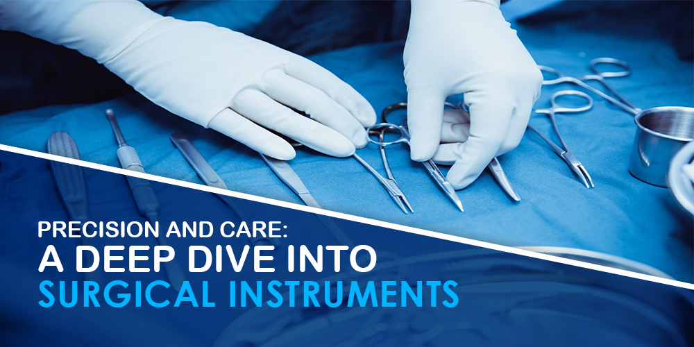 Precision and care in Surgical Instruments